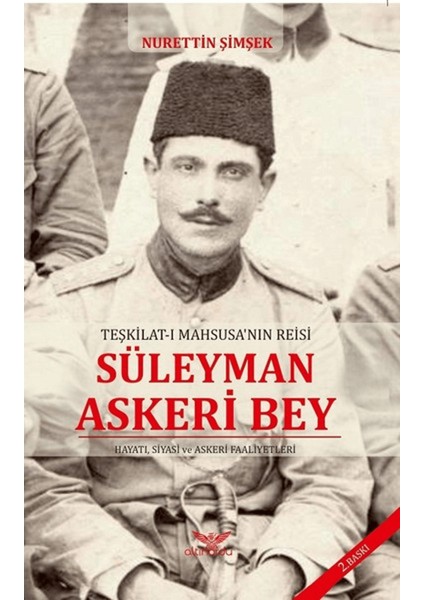 Teşkilat-I Mahsusa'nın Reisi Süleyman Askeri Bey