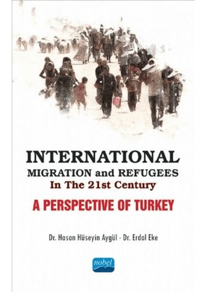 International Migration And Refugees In The 21ST Century: A Perspective Of Turkey
