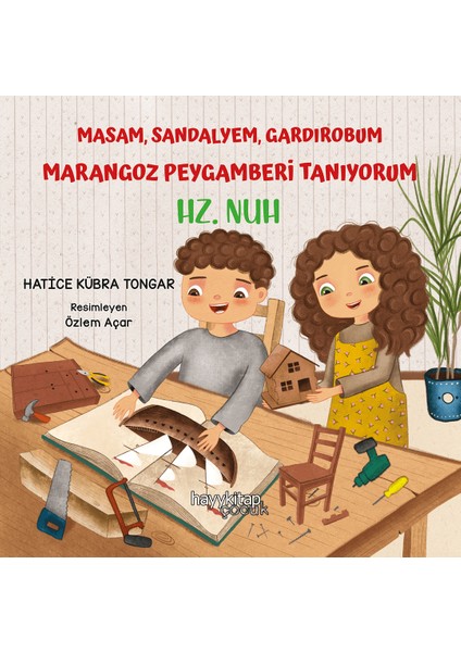 Masam, Sandalyem, Gardırobum Marangoz Peygamberi Tanıyorum - Hz. Nuh