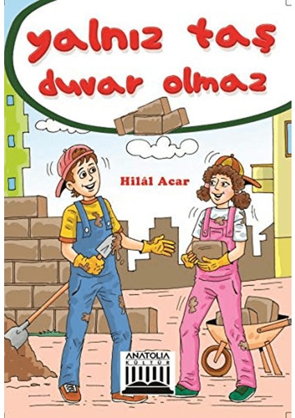 Yalnız Taş Duvar Olmaz