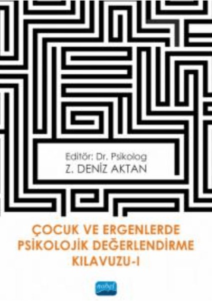 Çocuk ve Ergenlerde Psikolojik Değerlendirme Kılavuzu-I