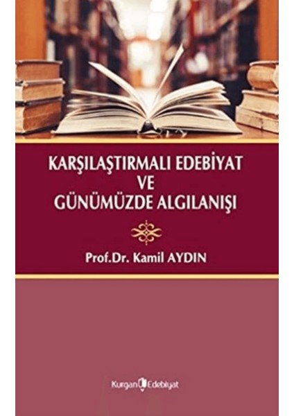 Karşılaştırmalı Edebiyat ve Günümüzde Algılanışı