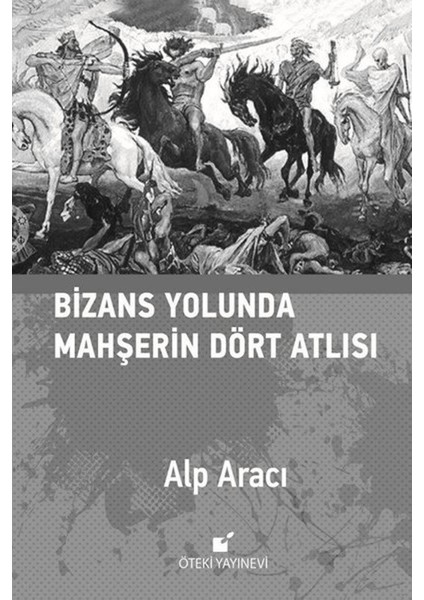 Bizans Yolunda Mahşerin Dört Atlısı