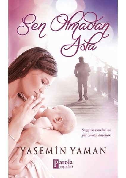 Sen Olmadan Asla
