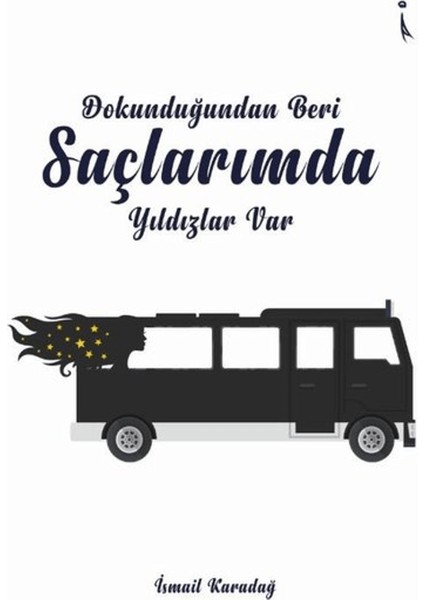 Dokunduğundan Beri Saçlarımda Yıldızlar Var