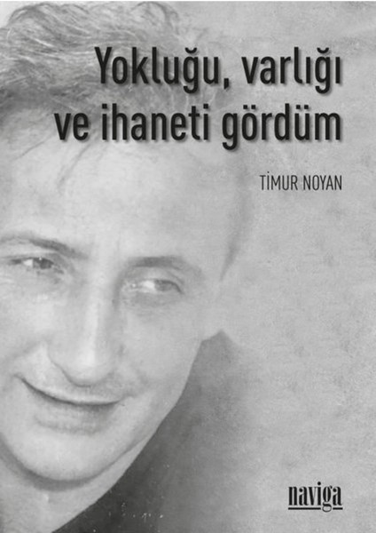 Yokluğu, Varlığı ve Ihaneti Gördüm