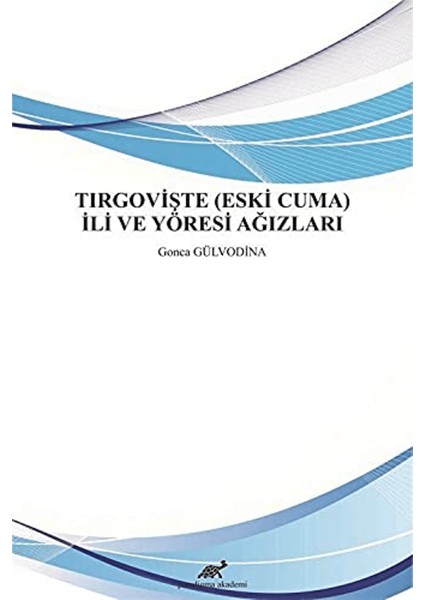 Tırgovişte (Eski Cuma) Ili ve Yöresi Ağızları