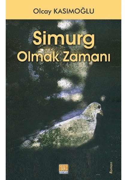 Simurg Olmak Zamanı