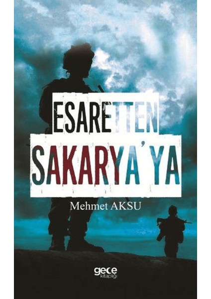 Esaretten Sakarya'ya