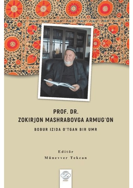 Prof. Dr. Zokırjon Mashrabovga Armugʻon - Bobur Izıda O’tgan Bır Umr