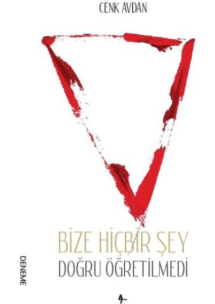 Bize Hiçbir Şey Doğru Öğretilmedi
