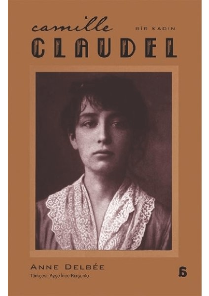 Camille Claudel - Bir Kadın
