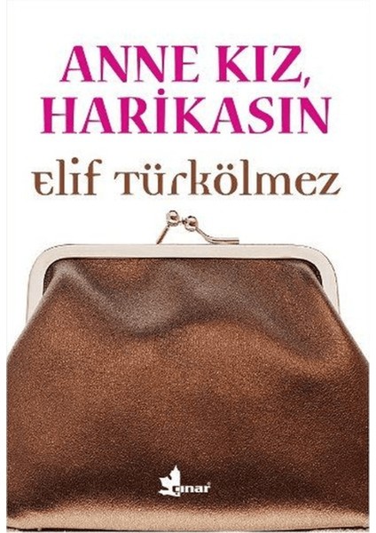 Anne Kız, Harikasın