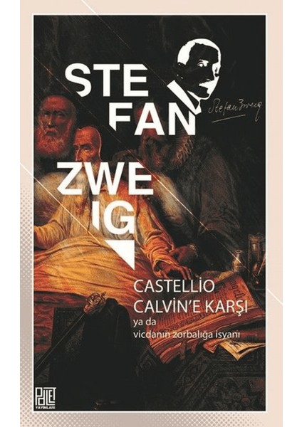 Castellio Calvin'e Karşı Ya Da Vicdanın Zorbalığa Isyanı