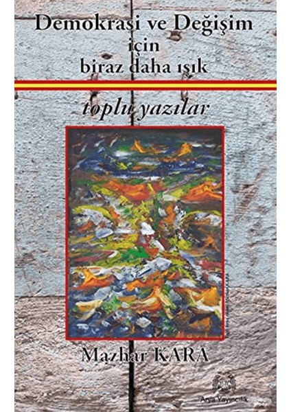 Demokrasi ve Değişim Için Biraz Daha Işık
