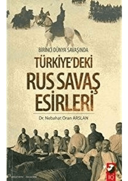 Birinci Dünya Savaşında Türkiye'deki Rus Savaş Esirleri