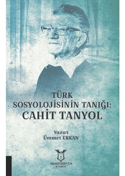 Türk Sosyolojisinin Tanığı: Cahit Tanyol