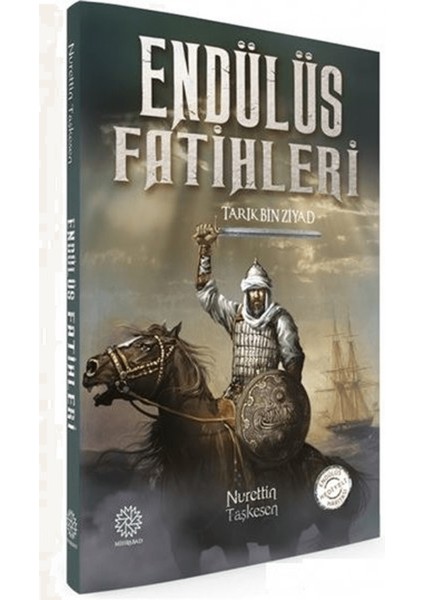 Endülüs Fatihleri - Tarık Bin Ziyad