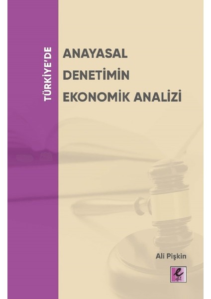 Türkiye’de Anayasal Denetimin Ekonomik Analizi