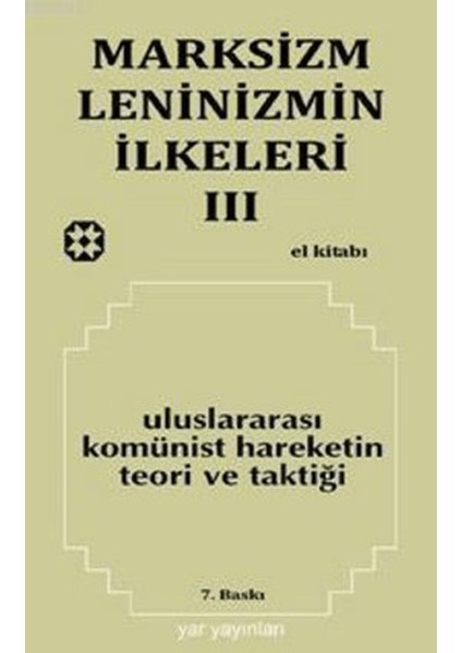 Marksizm, Leninizmin Ilkeleri Cilt: 3 - Uluslararası Komünist Hareketin Teori ve Taktiği