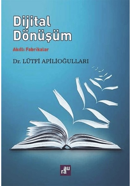 Dijital Dönüşüm - Akıllı Fabrikalar