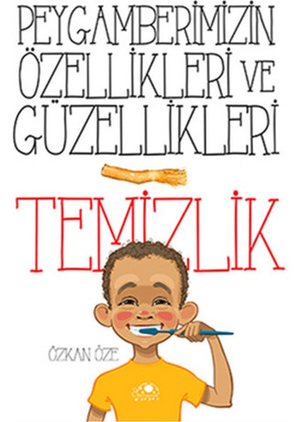 Peygamberimizin Özellikleri ve Güzellikleri 1: Temizlik