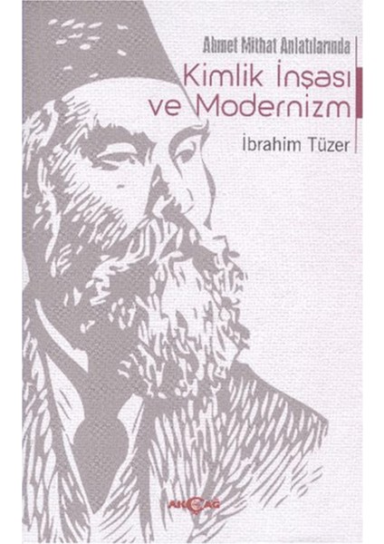 Ahmet Mithat Anlatılarında Kimlik Inşası ve Modernizm