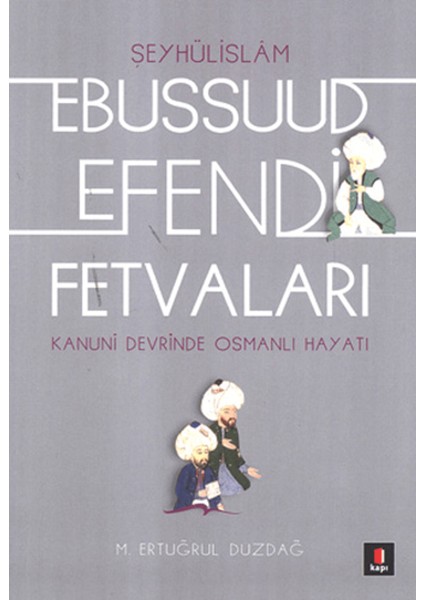 Şeyhülislamı Ebussuud Efendi Fetvaları