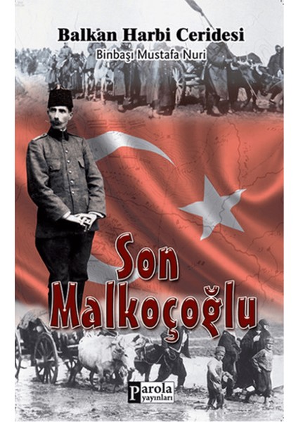 Son Malkoçoğlu: Balkan Harbi Ceridesi