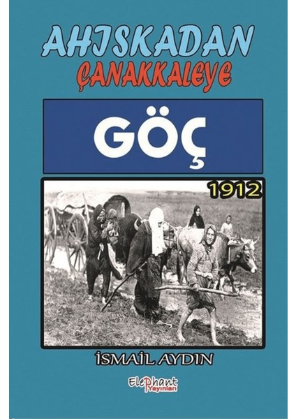 Göç 1912 - Ahıskadan Çanakkaleye