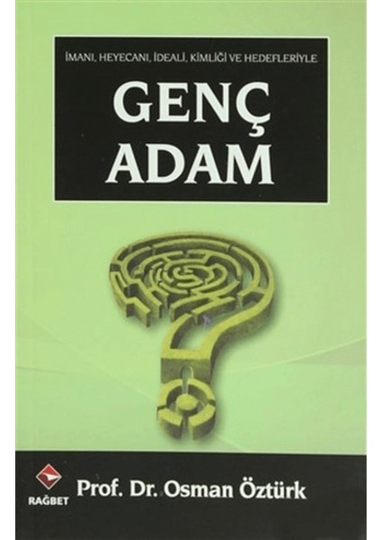 Imanı, Heyecanı, Ideali, Kimliği ve Hedefleriyle Genç Adam