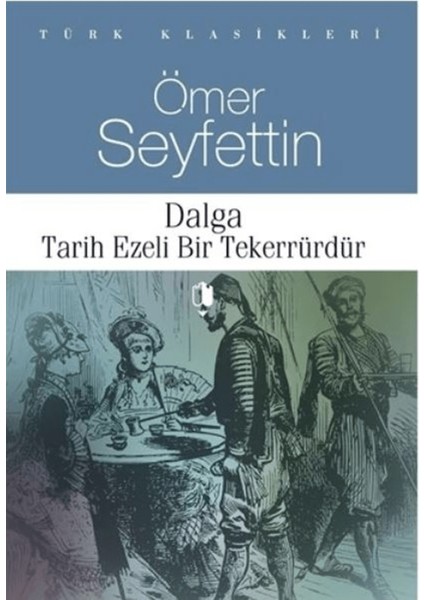 Dalga Tarih Ezeli Bir Tekerrürdür