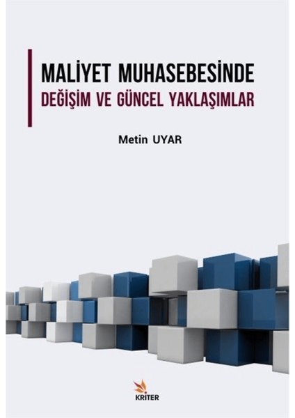 Maliyet Muhasebesinde Değişim ve Güncel Yaklaşımlar