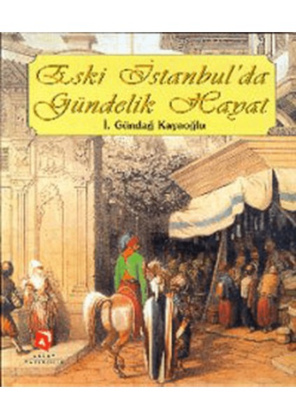 Eski Istanbul’da Gündelik Hayat