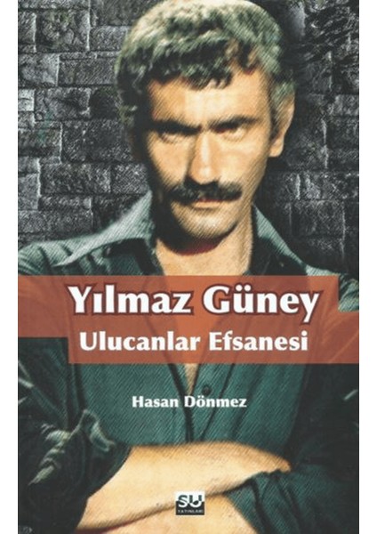 Yılmaz Güney Ulucanlar Efsanesi
