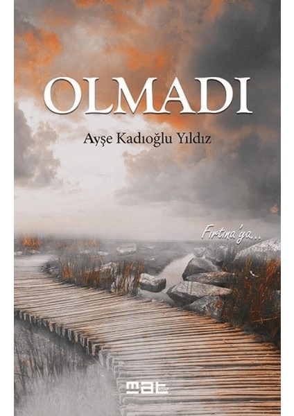 Olmadı