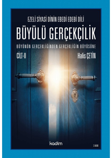 Ezeli Siyasi Dinin Ebedi Edebi Dili - Büyülü Gerçekçilik (Cilt 2)