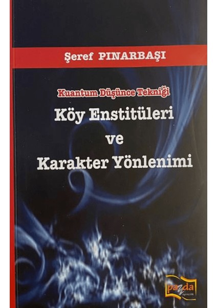 Kuantum Düşünce Tekniği Köy Enstitüleri ve Karakter Yönlenimi