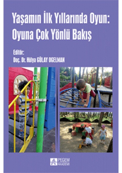 Yaşamın Ilk Yıllarında Oyun: Oyuna Çok Yönlü Bakış