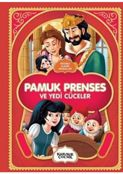 Pamuk Prenses ve Yedi Cüceler - Resimli Klasik Masallar