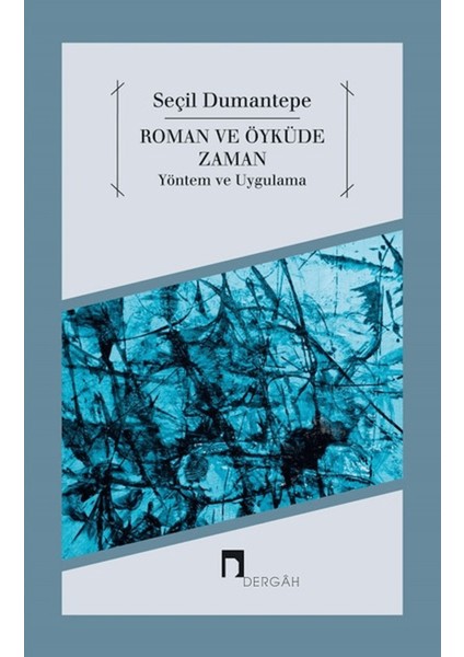 Roman ve Öyküde Zaman Yöntem ve Uygulama