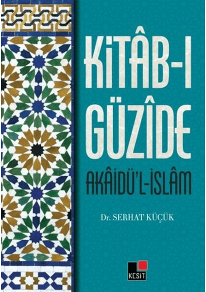 Kitab-I Güzide : Akaidü’l-Islam