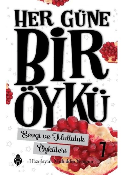 Sevgi ve Mutluluk Öyküleri - Her Güne Bir Öykü 7