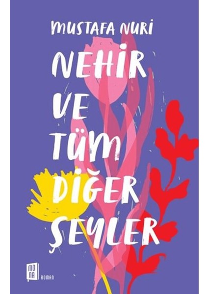 Nehir ve Tüm Diğer Şeyler
