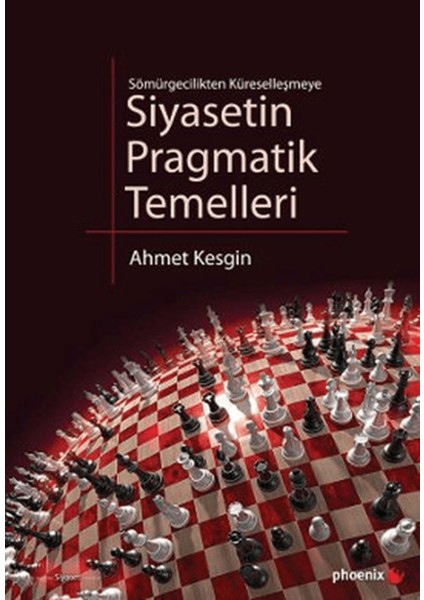 Sömürgecilikten Küreselleşmeye Siyasetin Pragmatik Temelleri