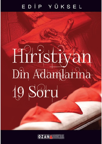 Hristiyan Din Adamlarına 19 Soru / 19 Questions For Christian Clergy