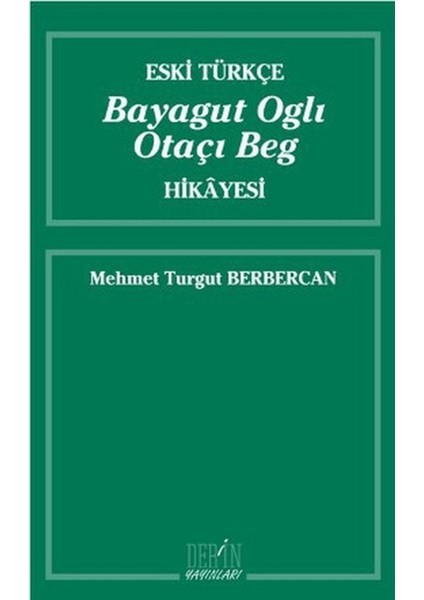 Eski Türkçe Bayagut Oglı Otaçı Beg Hikayesi
