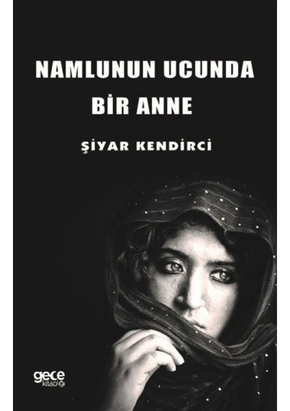 Namlunun Ucunda Bir Anne