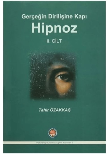 Gerçeğin Dirilişine Kapı Hipnoz Iı. Cilt
