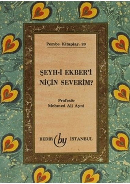 Şeyh-I Ekber'i Niçin Severim?
